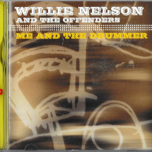 Willie Nelson And The Offenders (5) : Me And The Drummer (CD, Album, Enh)