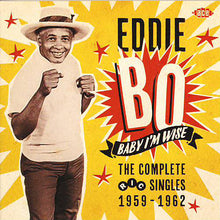 Load image into Gallery viewer, Eddie Bo : Baby I&#39;m Wise - The Complete Ric Singles 1959-1962 (CD, Comp)
