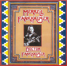 Load image into Gallery viewer, Merrell Fankhauser : Doctor Fankhauser (CD, Album, RE)
