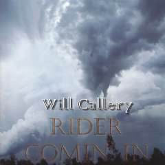 Will Callery : Rider Comin' In (CD, Album)