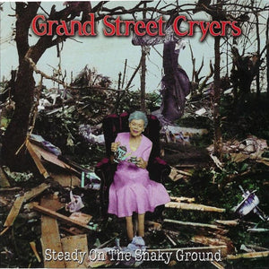 Grand Street Cryers : Steady On The Shaky Ground (CD, Album)