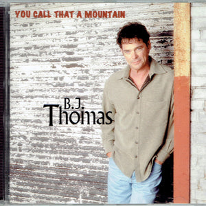 B.J. Thomas : You Call That A Mountain (CD, Album)
