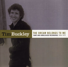 Load image into Gallery viewer, Tim Buckley : The Dream Belongs To Me (Rare And Unreleased Recordings 1968/1973) (CD, Album, Comp)
