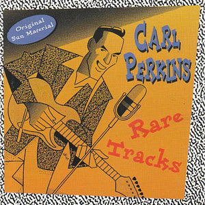 Carl Perkins : Rare Tracks (CD, Comp)