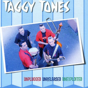 the album cover for Taggy Tones - Unplugged.Unreleased.Unexploited [Import]