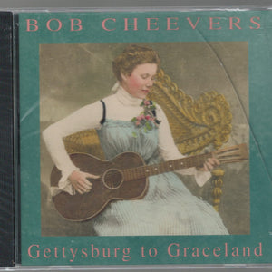 Bob Cheevers : Gettysburg To Graceland (CD, Album)