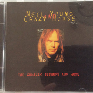 Neil Young And Crazy Horse : The Complex Sessions And More (CD, Unofficial)