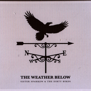 Sister Sparrow & The Dirty Birds : The Weather Below (CD, Album, Dig)