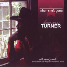 Load image into Gallery viewer, Benny Turner With Special Guests Marva Wright, Bob Margolin And Charles Brown : When She's Gone (CD, Album)

