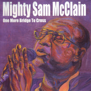 Mighty Sam McClain : One More Bridge To Cross (CD, Album)