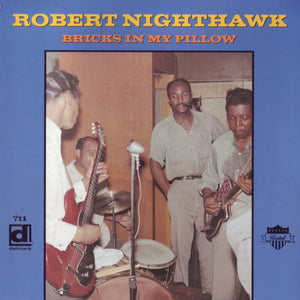 Robert Nighthawk : Bricks In My Pillow (CD, Comp, RE)
