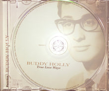 Load image into Gallery viewer, Buddy Holly : True Love Ways (CD, Comp)
