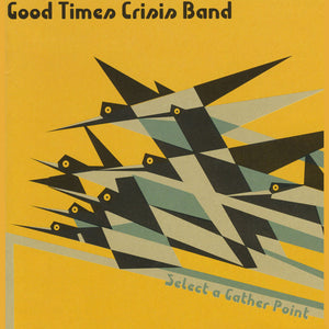 Good Times Crisis Band : Select A Gather Point (CD, Album)