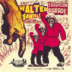 Walter Daniels With Chili Cold Blood : Trash Can Parade (CD, Album)