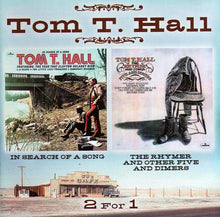 Load image into Gallery viewer, Tom T. Hall : In Search Of A Song/The Rhymer And Other Five And Dimers (CD, Comp)
