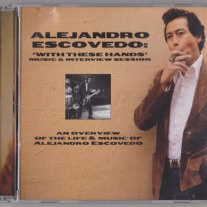 Alejandro Escovedo : 'With These Hands' Music & Interview Session (CD, Album, Comp, Promo)