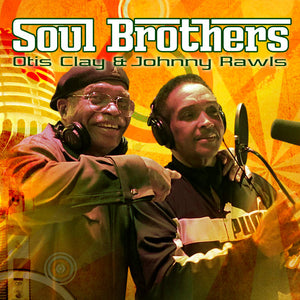 Otis Clay & Johnny Rawls : Soul Brothers (CD, Album)