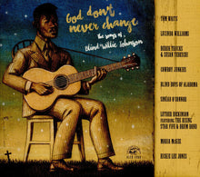 Load image into Gallery viewer, Various : God Don't Never Change (The Songs Of Blind Willie Johnson) (CD, Album, Tri)
