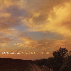 Los Lobos : Gates Of Gold (CD, Album)