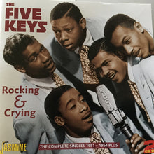 Load image into Gallery viewer, The Five Keys : Rocking &amp; Crying: The Complete Singles 1951-1954 Plus (2xCD, Comp, Mono)
