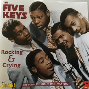 The Five Keys : Rocking & Crying: The Complete Singles 1951-1954 Plus (2xCD, Comp, Mono)