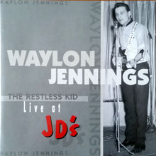 Load image into Gallery viewer, Waylon Jennings : The Restless Kid - Live At JD&#39;S (CD, Comp, RE)
