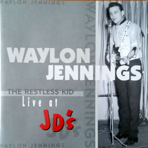Waylon Jennings : The Restless Kid - Live At JD'S (CD, Comp, RE)