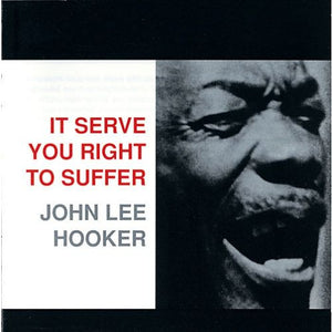 John Lee Hooker : It Serve You Right To Suffer (CD, Album, RE)