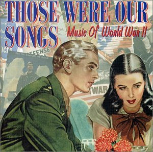 Various : Those Were Our Songs - Music Of World War II (2xCD, Comp, RM)