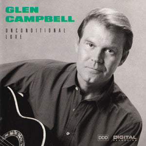 Glen Campbell : Unconditional Love (CD, Album)