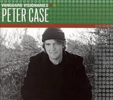Load image into Gallery viewer, Peter Case : Vanguard Visionaries: Peter Case (CD, Album, Comp)
