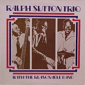 Ralph Sutton Trio* With The Reasonable Band : Ralph Sutton Trio With The Reasonable Band (LP, Album)