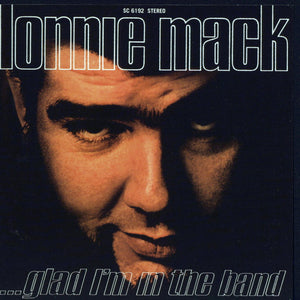 Lonnie Mack : ...Glad I'm In The Band (CD, Album, RM)
