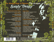 Load image into Gallery viewer, Sandy Denny : I've Always Kept A Unicorn: The Acoustic Sandy Denny (2xCD, Comp)
