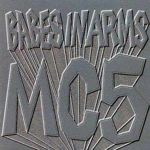 MC5 : Babes In Arms (CD, Comp, RE)