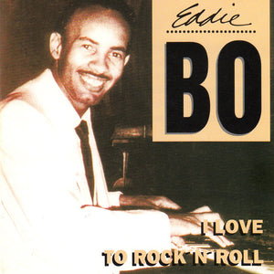 Eddie Bo : I Love To Rock 'N' Roll (CD, Comp)