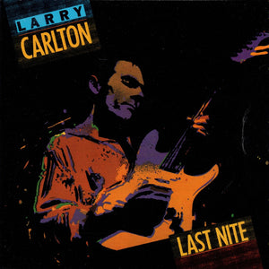 Larry Carlton : Last Nite (CD, Album)