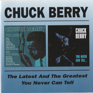 Chuck Berry : The Latest And The Greatest / You Never Can Tell (CD, Comp)