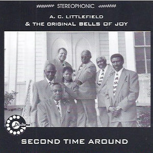 A. C. Littlefield & The Original Bells Of Joy* : Second Time Around (CD, Album)