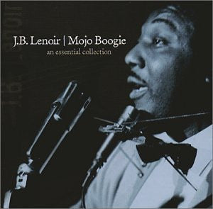 J.B. Lenoir : Mojo Boogie An Essential Collection (CD, Comp)