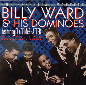 Billy Ward And His Dominoes : The Essential Masters: Billy Ward & His Dominoes Featuring Clyde McPhatter (CD, Comp)