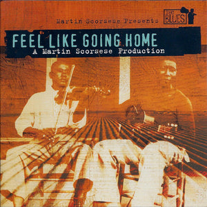 Various : Martin Scorsese Presents The Blues - Feel Like Going Home (CD, Comp)