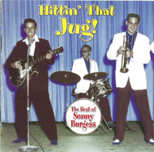 Load image into Gallery viewer, Sonny Burgess : Hittin' That Jug! The Best Of Sonny Burgess (CD, Comp)
