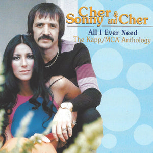 Cher & Sonny And Cher* : The Kapp/MCA Anthology (All I Ever Need) (2xCD, Comp, Club)