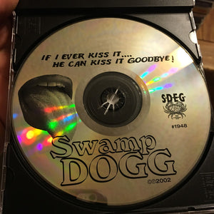 Swamp Dogg : If I Ever Kiss It.... He Can Kiss It Goodbye! (CD, Album)