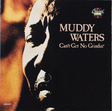 Load image into Gallery viewer, Muddy Waters : Can&#39;t Get No Grindin&#39; (CD, RE)
