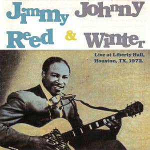 Jimmy Reed & Johnny Winter : Live At Liberty Hall, Houston, TX, 1972 (CD, Album)