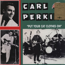Load image into Gallery viewer, Carl Perkins : Put Your Cat Clothes On (LP, Comp, RE, 180)
