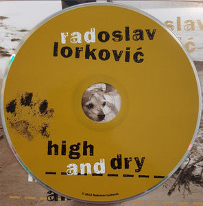 Radoslav Lorković : High And Dry (CD, Album)