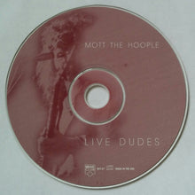 Load image into Gallery viewer, Mott The Hoople : Live Dudes (CD, Album)
